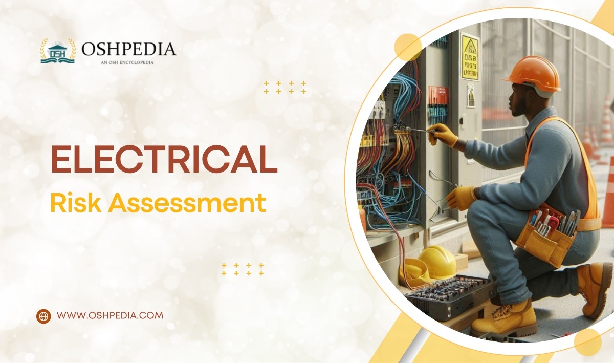 Electrical works risk assessments OSHPEDIA.com